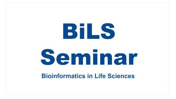 BiLS Seminar (Bioinformatics in Life Sciences)