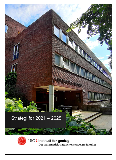 Strategi for Institutt for geofag, Universitetet i Oslo: 'Strategi 2021-2025 – Den dynamiske jorda' 