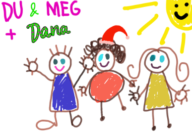 En barnslig tegning av tre personer som smiler. Teksten sier "Du og Meg + Dana"