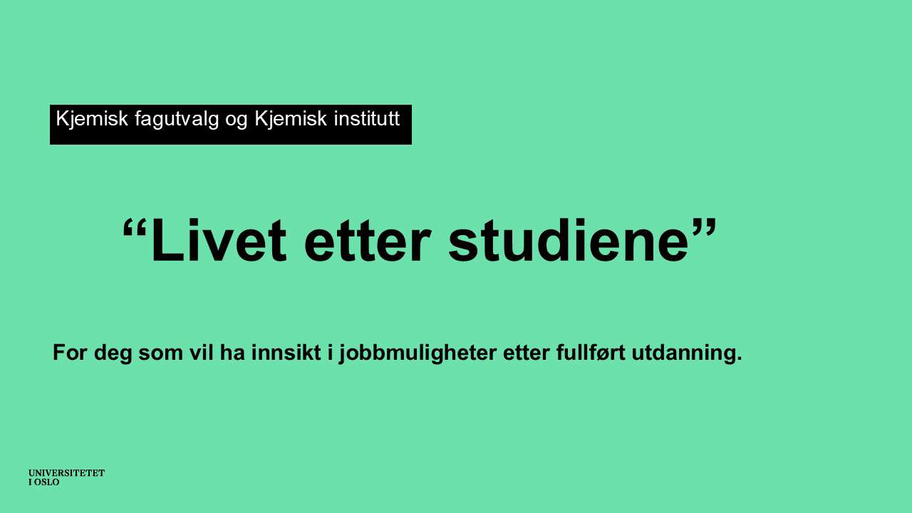 Tittel på arrangementet "Livet etter studiene" på grønn bakgrunn